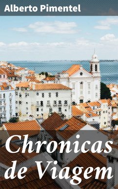 Chronicas de Viagem (eBook, ePUB) - Pimentel, Alberto