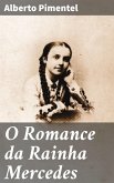 O Romance da Rainha Mercedes (eBook, ePUB)