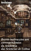 Breves instrucções aos correspondentes da Academia das Sciencias de Lisboa (eBook, ePUB)