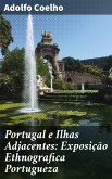 Portugal e Ilhas Adjacentes: Exposição Ethnografica Portugueza (eBook, ePUB)