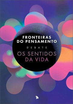 Cover Fronteiras do Pensamento Debate Os Sentidos da Vida (eBook, ePUB)