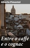 Entre o caffé e o cognac (eBook, ePUB)