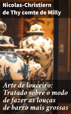 Cover Arte de louceiro: Tratado sobre o modo de fazer as louças de barro mais grossas (eBook, ePUB)