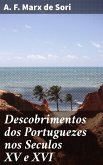 Descobrimentos dos Portuguezes nos Seculos XV e XVI (eBook, ePUB)