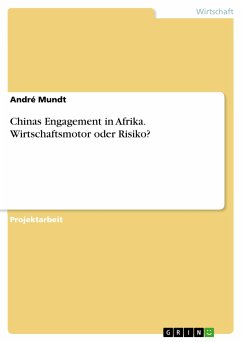 Chinas Engagement in Afrika. Wirtschaftsmotor oder Risiko? (eBook, PDF) - Mundt, André