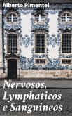 Nervosos, Lymphaticos e Sanguineos (eBook, ePUB)