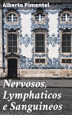 Nervosos, Lymphaticos e Sanguineos (eBook, ePUB) - Pimentel, Alberto