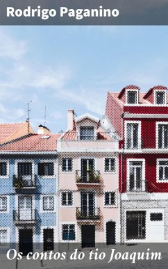 Os contos do tio Joaquim (eBook, ePUB) - Paganino, Rodrigo