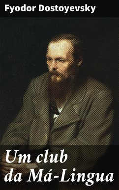 Um club da Má-Lingua (eBook, ePUB) - Dostoyevsky, Fyodor