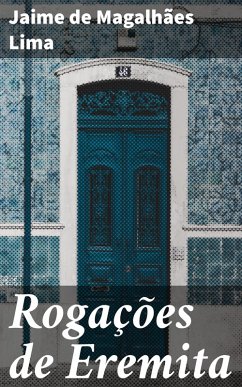Rogações de Eremita (eBook, ePUB) - Lima, Jaime de Magalhães