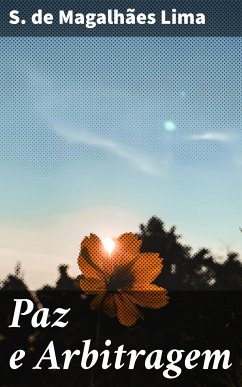 Paz e Arbitragem (eBook, ePUB) - Lima, S. de Magalhães