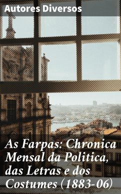 As Farpas: Chronica Mensal da Politica, das Letras e dos Costumes (1883-06) (eBook, ePUB) - Diversos, Autores