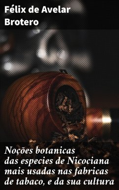 Cover Noções botanicas das especies de Nicociana mais usadas nas fabricas de tabaco, e da sua cultura (eBook, ePUB)