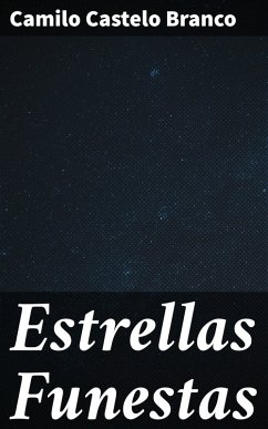 Estrellas Funestas (eBook, ePUB) - Branco, Camilo Castelo