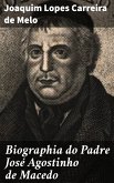 Biographia do Padre José Agostinho de Macedo (eBook, ePUB)