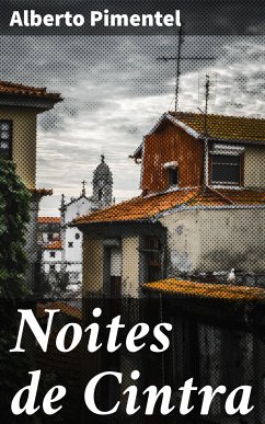 Noites de Cintra (eBook, ePUB) - Pimentel, Alberto