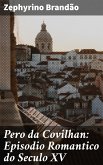 Pero da Covilhan: Episodio Romantico do Seculo XV (eBook, ePUB)