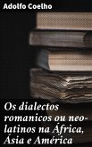 Os dialectos romanicos ou neo-latinos na África, Ásia e América (eBook, ePUB)