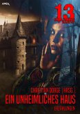 13 SHADOWS, Band 57: EIN UNHEIMLICHES HAUS (eBook, ePUB)