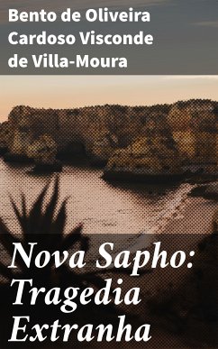 Nova Sapho: Tragedia Extranha (eBook, ePUB) - Villa-Moura, Bento de Oliveira Cardoso Visconde de