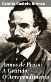 Annos de Prosa; A Gratido; O Arrependimento (eBook, ePUB)