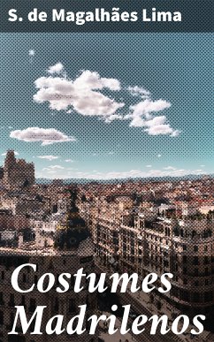 Costumes Madrilenos (eBook, ePUB) - Lima, S. de Magalhães