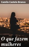 O que fazem mulheres (eBook, ePUB)