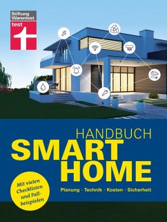 Handbuch Smart Home: Wie funktioniert die Technik? - Schritt für Schritt zum eigenen Smart Home - Systeme im Überblick (eBook, ePUB) - Grün, Frank-Oliver