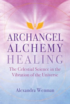Archangel Alchemy Healing (eBook, ePUB) - Wenman, Alexandra