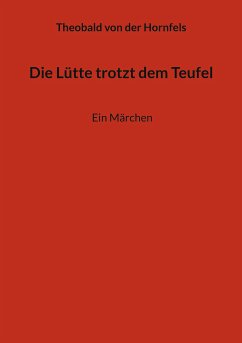 Die Lütte trotzt dem Teufel (eBook, ePUB) - Hornfels, Theobald von der