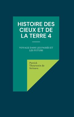 Histoire des Cieux et de la Terre 4 (eBook, ePUB) - Thouvenin de Strinava, Patrick