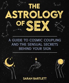 The Astrology of Sex (eBook, ePUB) - Bartlett, Sarah