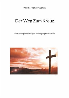 Der Weg Zum Kreuz (eBook, ePUB) - Mvuemba, Priscillia Nkembi