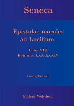 Seneca - Epistulae morales ad Lucilium - Liber VIII Epistulae LXX - LXXIV (eBook, ePUB) - Weischede, Michael