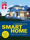 Handbuch Smart Home: Wie funktioniert die Technik? - Schritt für Schritt zum eigenen Smart Home - Systeme im Überblick (eBook, PDF)