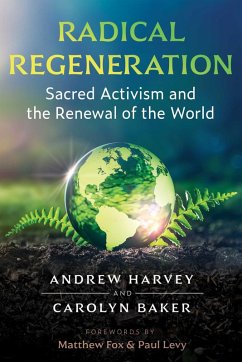 Radical Regeneration (eBook, ePUB) - Harvey, Andrew; Baker, Carolyn