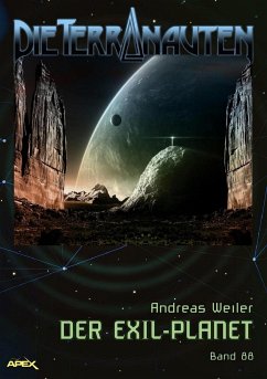 DIE TERRANAUTEN, Band 88: DER EXIL-PLANET (eBook, ePUB) - Weiler, Andreas