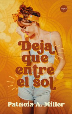 Deja que entre el sol (eBook, ePUB) - Miller, Patricia A.