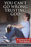 You Can't Go Wrong Trusting God: A Collection of True Stories (eBook, ePUB)