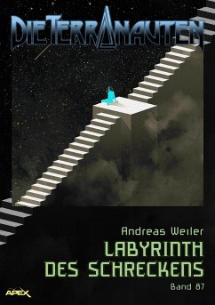 DIE TERRANAUTEN, Band 87: LABYRINTH DES SCHRECKENS (eBook, ePUB) - Weiler, Andreas