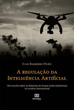 A regulação da Inteligência Artificial (eBook, ePUB) - Filho, Ivan Barbiero