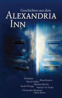 Geschichten aus dem Alexandria Inn - Kutter, Vik;Kenyon, Alissa;Huber, Patrick