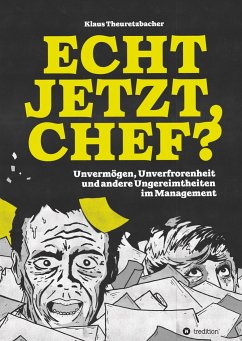 Echt jetzt, Chef? - Theuretzbacher, Klaus