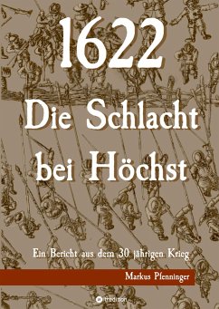 1622 - Die Schlacht bei Höchst - Pfenninger, Markus