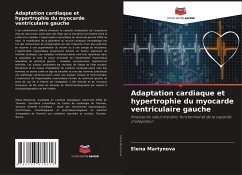 Adaptation cardiaque et hypertrophie du myocarde ventriculaire gauche - Martynova, Elena;Kuznetsov, V.;Solovev, V.