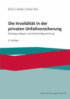 Die Invalidität in der privaten Unfallversicherung - Ludolph, Elmar;Reis, Stefan