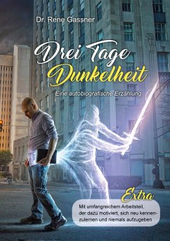 Drei Tage Dunkelheit - Eine autobiografische Erzählung (eBook, ePUB)