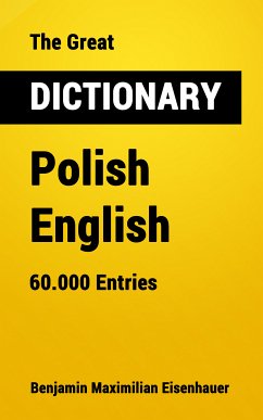 The Great Dictionary Polish - English (eBook, ePUB) - Eisenhauer, Benjamin Maximilian