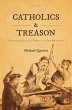 Catholics and Treason (eBook, ePUB) - Bild 1