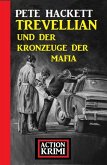 Trevellian und der Kronzeuge der Mafia: Action Krimi (eBook, ePUB)